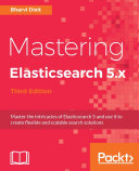 Mastering Elasticsearch 5.x