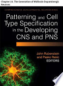 Comprehensive Developmental Neuroscience  Patterning and Cell Type Specification in the Developing CNS and PNS Book