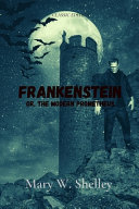 Frankenstein Or, The Modern Prometheus