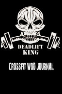 Deadlift King. Crossfit Wod Journal
