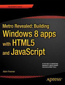 Metro Revealed  Building Windows 8 apps with HTML5 and JavaScript