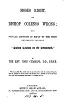 Moses right and bishop Colenso wrong  lectures in reply to  Bishop Colenso on the Pentateuch  