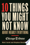 10 Things You Might Not Know About Nearly Everything