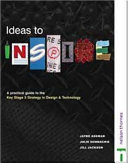 Ideas to Inspire - A Practical Guide to the Key Stage 3 Strategy in Design and Technology