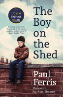 The Boy on the Shed A remarkable sporting memoir with a foreword by Alan Shearer