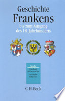 Handbuch der bayerischen Geschichte Bd. III,1: Geschichte Frankens bis zum Ausgang des 18. Jahrhunderts