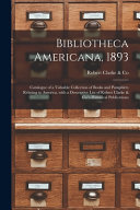 Bibliotheca Americana, 1893 [microform]