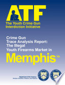 Youth Crime Gun Interdiction Initiative 1997  Memphis  TN Book