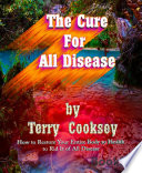 The Cure For All Disease PDF Book By Terry Cooksey