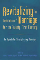 Revitalizing the Institution of Marriage for the Twenty-first Century