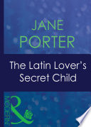 The Latin Lover s Secret Child  Mills   Boon Modern   The Galvan Brides  Book 1 