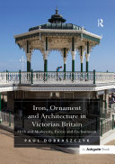  Iron  Ornament and Architecture in Victorian Britain  