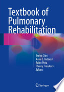 “Textbook of Pulmonary Rehabilitation” by Enrico Clini, Anne E. Holland, Fabio Pitta, Thierry Troosters