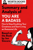 Summary and Analysis of You Are a Badass: How to Stop Doubting Your Greatness and Start Living an Awesome Life