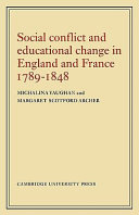 Social Conflict and Educational Change in England and France 1789-1848