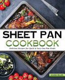 The Sheet Pan Cookbook  Delicious No Fuss Recipes for Quick And Easy One Pan Meals