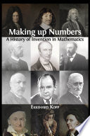 Making up numbers : a history of invention in mathematics /