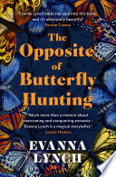 The Opposite of Butterfly Hunting Book