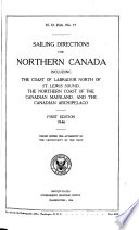 Sailing Directions for Northern Canada Including the Coast of Labrador North of St  Lewis Sound  the Northern Coast of the Canadian Mainland and the Canadian Archipelago