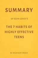 Summary of Sean Covey’s The 7 Habits of Highly Effective Teens by Milkyway Media Pdf/ePub eBook