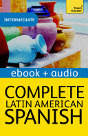 Complete Latin American Spanish Beginner to Intermediate Course
