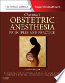 Chestnut s Obstetric Anesthesia  Principles and Practice E Book Book