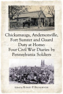 Chickamauga, Andersonville, Fort Sumter and Guard Duty at Home Pdf/ePub eBook