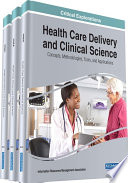 Health Care Delivery and Clinical Science  Concepts  Methodologies  Tools  and Applications Book