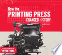 How the Printing Press Changed History Book