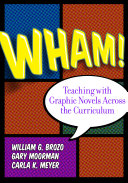 Wham! Teaching with Graphic Novels Across the Curriculum