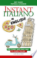 Instant Italiano in English! The funny and easy way to learn Italian