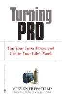 Turning Pro: Tap Your Inner Power and Create Your Life's Work