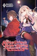 The Genius Prince s Guide to Raising a Nation Out of Debt  Hey  How about Treason    Vol  8  light Novel  Book