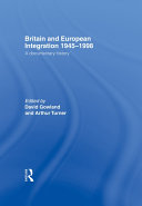 Britain and European Integration 1945 1998