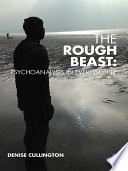 The Rough Beast  Psychoanalysis in Everyday Life