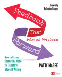 Feedback That Moves Writers Forward: How to Escape ...