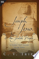 Joseph  Jesus  and the Jewish People  A Gospel Tract Hidden in the Torah