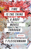 Time Is the Thing a Body Moves Through Book PDF
