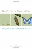 Don't Die a Caterpillar