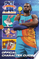 Space Jam: A New Legacy: Official Character Guide (Space Jam: A New Legacy)