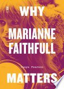 Why Marianne Faithfull Matters Book PDF