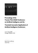 Proceedings of the Twenty third AAAI Conference on Artificial Intelligence and the Twentieth Innovative Applications of Artificial Intelligence Conference Book