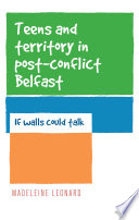 Teens and territory in  post conflict  Belfast