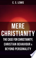 MERE CHRISTIANITY  The Case for Christianity  Christian Behaviour   Beyond Personality