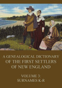 A genealogical dictionary of the first settlers of New England, Volume 3 [Pdf/ePub] eBook