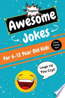 Awesome Jokes for Kids 6-12 Years Old