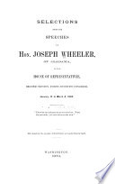 Selections from the Speeches of Hon  Joseph Wheeler  of Alabama