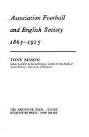Association Football and English Society  1863 1915