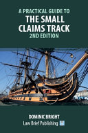A Practical Guide to the Small Claims Track - 2nd Edition