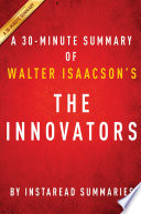 The Innovators by Walter Isaacson - A 30-minute Summary
